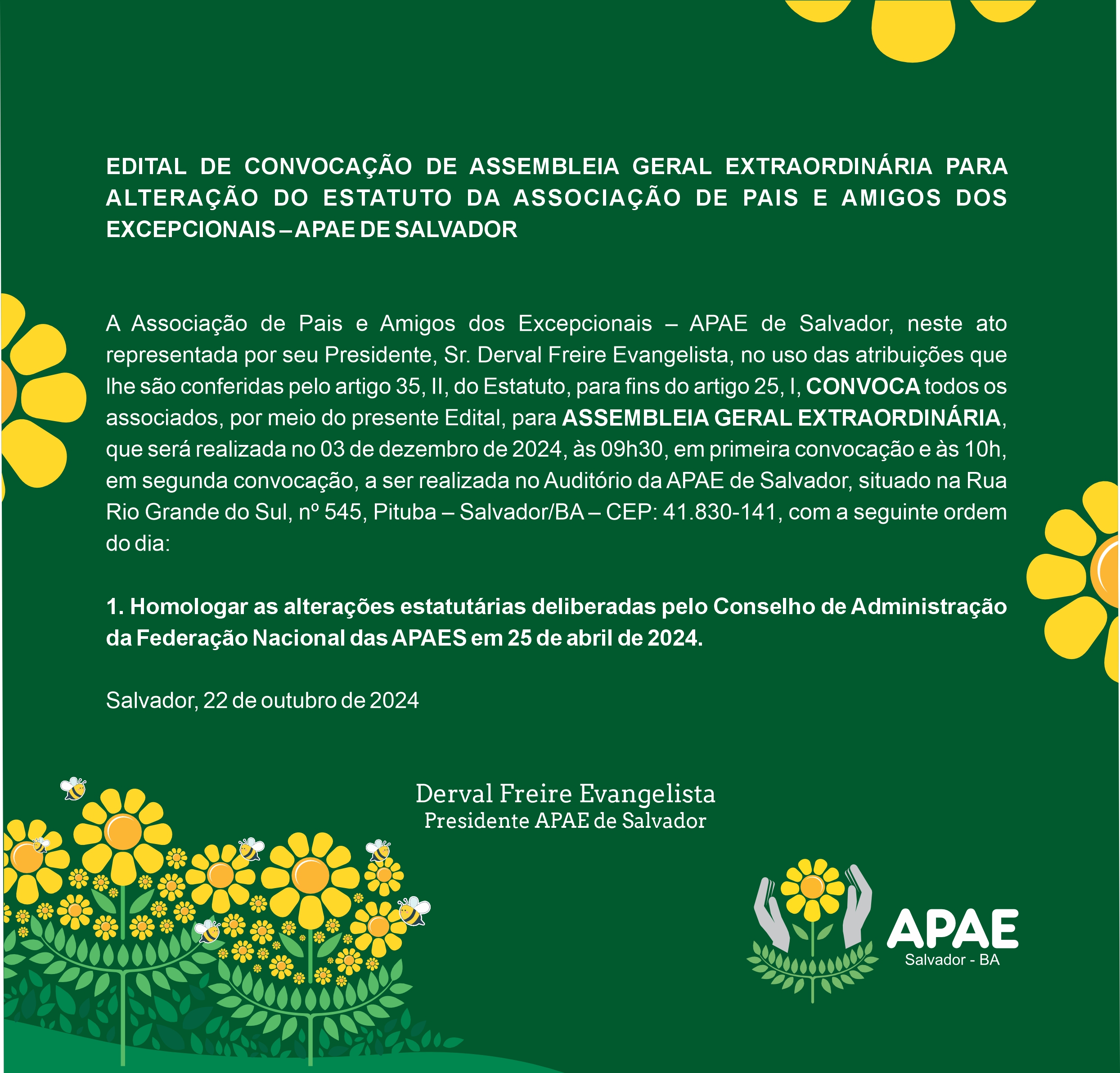 EDITAL DE CONVOCAÇÃO DE ASSEMBLEIA GERAL EXTRAORDINÁRIA PARA ALTERAÇÃO DO ESTATUTO DA ASSOCIAÇÃO DE PAIS E AMIGOS DOS EXCEPCIONAIS – APAE DE SALVADOR
